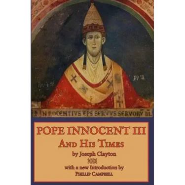 Pope Innocent III and His Times