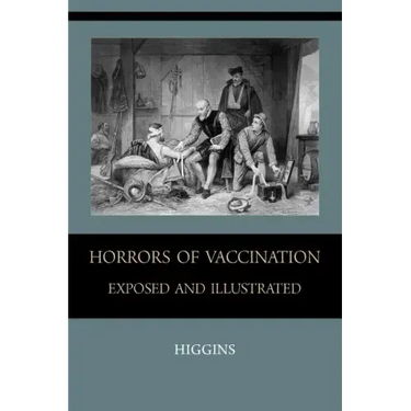 Horrors of Vaccination Exposed and Illustrated
