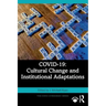 Covid-19: Cultural Change and Institutional Adaptations