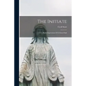 The Initiate: Some Impressions Of A Great Soul