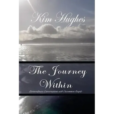 The Journey Within: Extraordinary Conversations with Uncommon People