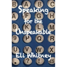 Speaking for the Unspeakable
