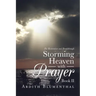 Storming Heaven with Prayer Book Ii: For Restoration and Breakthrough