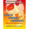 Commander X's Guide To Incredible Conspiracies