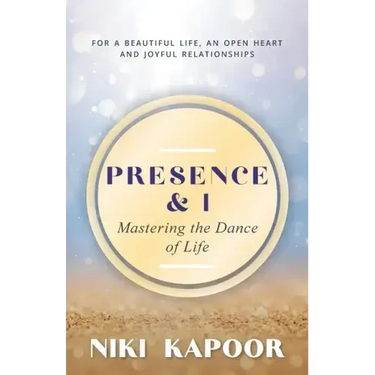 Presence & I: Mastering the Dance of Life