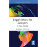 Legal Ethics for Lawyers: A New Model