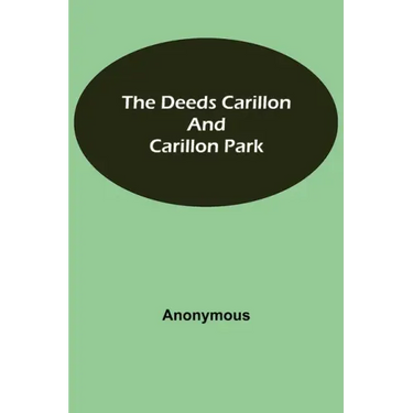 The Deeds Carillon and Carillon Park