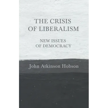 The Crisis of Liberalism - New Issues of Democracy