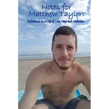 Notes for Matthew Taylor: Reflections on a Life of Love, Hope and Addiction