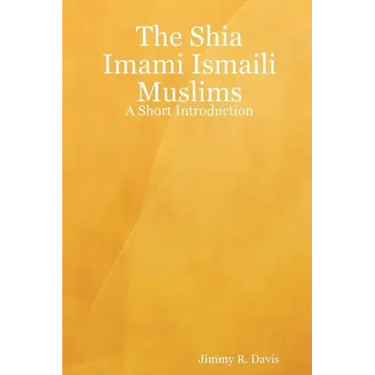 The Shia Imami Ismaili Muslims: A Short Introduction