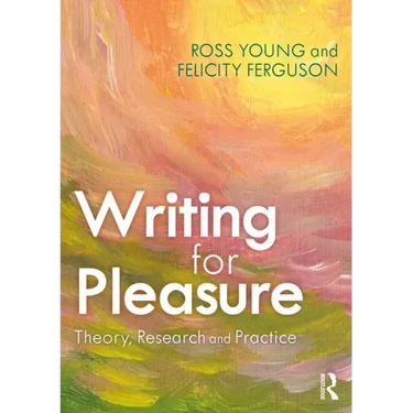 Writing for Pleasure: Theory, Research and Practice