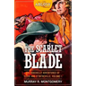The Scarlet Blade: The Rakehelly Adventures of Cleve and d'Entreville, Volume 1