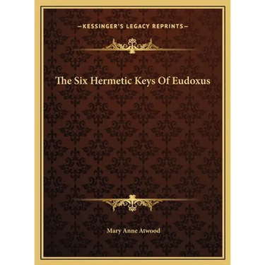The Six Hermetic Keys Of Eudoxus