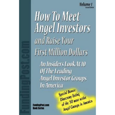 How to meet Angel Investors and raise your first Million Dollars