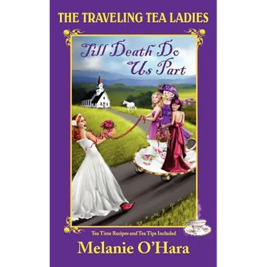 The Traveling Tea Ladies Till Death Do Us Part