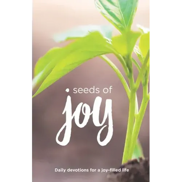Seeds of Joy: Daily Devotions for a Joy-Filled Life