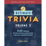 Ultimate Trivia, Volume 2: 840 More Fun and Challenging Trivia Questions