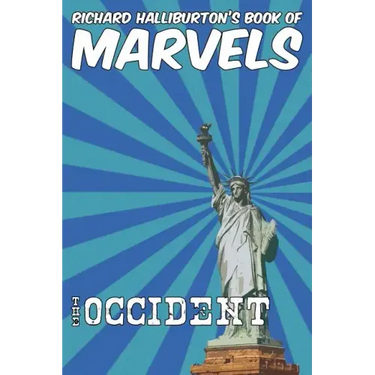 Richard Halliburton's Book of Marvels: the Occident