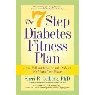The 7 Step Diabetes Fitness Plan: Living Well and Being Fit with Diabetes, No Matter Your Weight