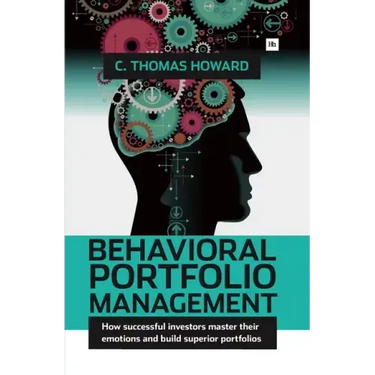 Behavioral Portfolio Management: How Successful Investors Master Their Emotions and Build Superior Portfolios