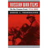 Russian War Films: On the Cinema Front, 1914-2005