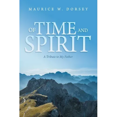 Of Time and Spirit: A Tribute to My Father