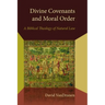 Divine Covenants and Moral Order: A Biblical Theology of Natural Law