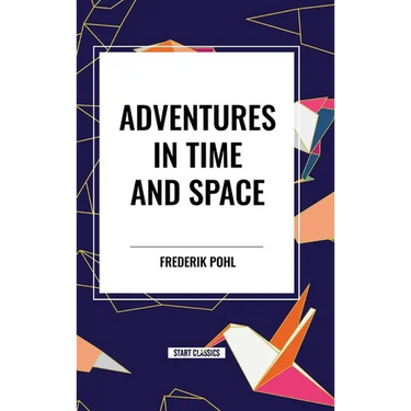 Adventures in Time and Space