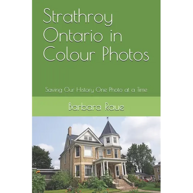 Strathroy Ontario in Colour Photos: Saving Our History One Photo at a Time