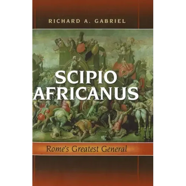 Scipio Africanus: Rome's Greatest General