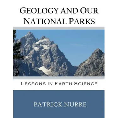 Geology and Our National Parks: Lessons in Earth Science