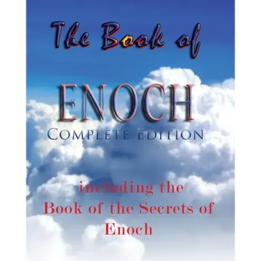 The Book Of Enoch, Complete Edition: Including The Book Of The Secrets Of Enoch