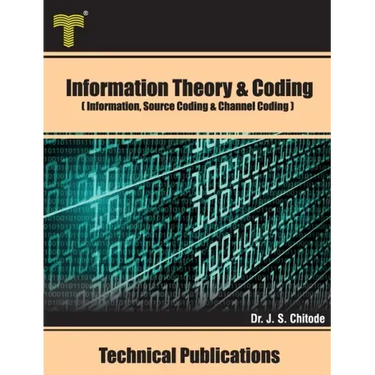 Information Theory and Coding: Information, Source Coding and Channel Coding