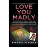 Love You Madly: The True Story of a Small-Town Girl, the Young Men She Seduced, and the Murder of Her Mother
