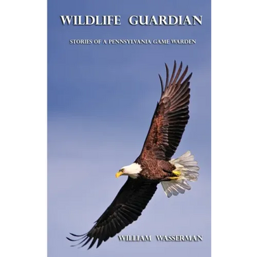 Wildlife Guardian: Stories of a Pennsylvania Game Warden