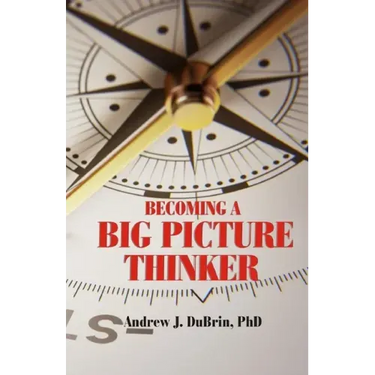 Becoming a Big Picture Thinker: Without Neglecting the Details