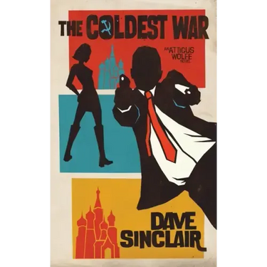 The Coldest War: An Atticus Wolfe Novel