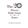 The 20 Minute Bible Study: James