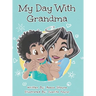 My Day With Grandma