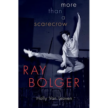 Ray Bolger: More Than a Scarecrow