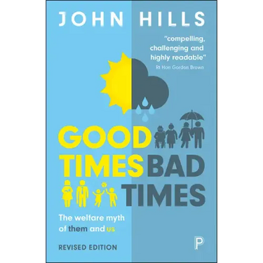 Good Times, Bad Times: The Welfare Myth of Them and Us