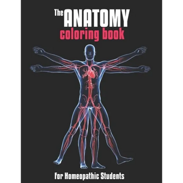 The Anatomy Coloring Book For Homeopathic Students: Medical Education & Training Books