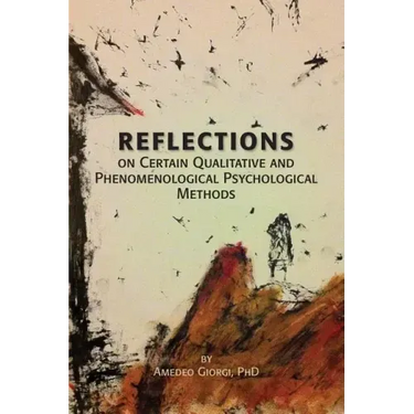 Reflections on Certain Qualitative and Phenomenological Psychological Methods