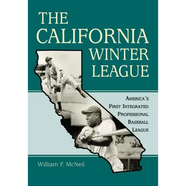 The California Winter League: America's First Integrated Professional Baseball League