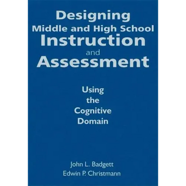 Designing Middle and High School Instruction and Assessment: Using the Cognitive Domain