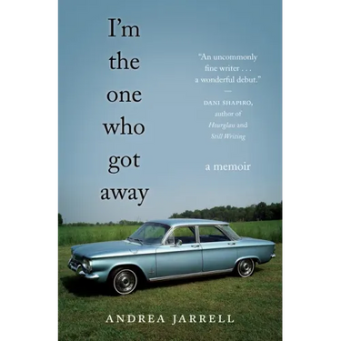 I'm the One Who Got Away: A Memoir
