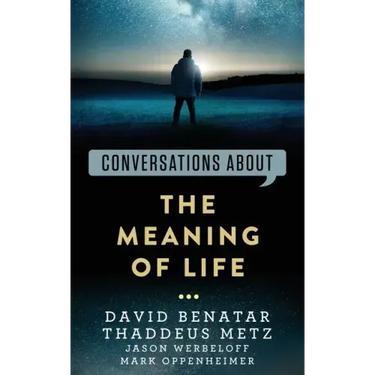 Conversations about the Meaning of Life