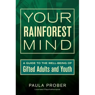 Your Rainforest Mind: A Guide to the Well-Being of Gifted Adults and Youth