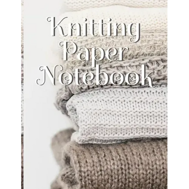 Knitting Paper Notebook: Needlework Charts & Grid Paper (4:5 ratio) with Rectangular Spaces For New Patterns & Knitters Notepad To Stay Product