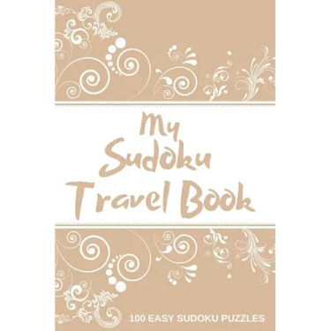 My Sudoku Travel Book: 100 Easy Sudoku Puzzle Book Perfect Sudoku Book For Travel Pocket Size